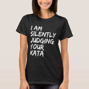 Karate Kata Shotokan Kyokushin Goju Wado O Ryu Nan T Shirt