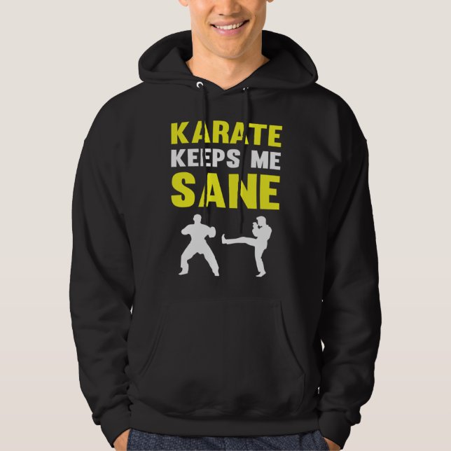 Karate Keeps Me Sane I Karate Hoodie (Framsida)