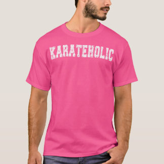 Karate Loving "Karatehoholdesign" för Karate Kärle T Shirt