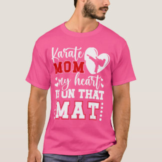 Karate Mom My Heart Is Onhat Mat Karate Mama girl  T Shirt