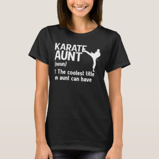 Karate Moster Definition Karate Auntie T Shirt