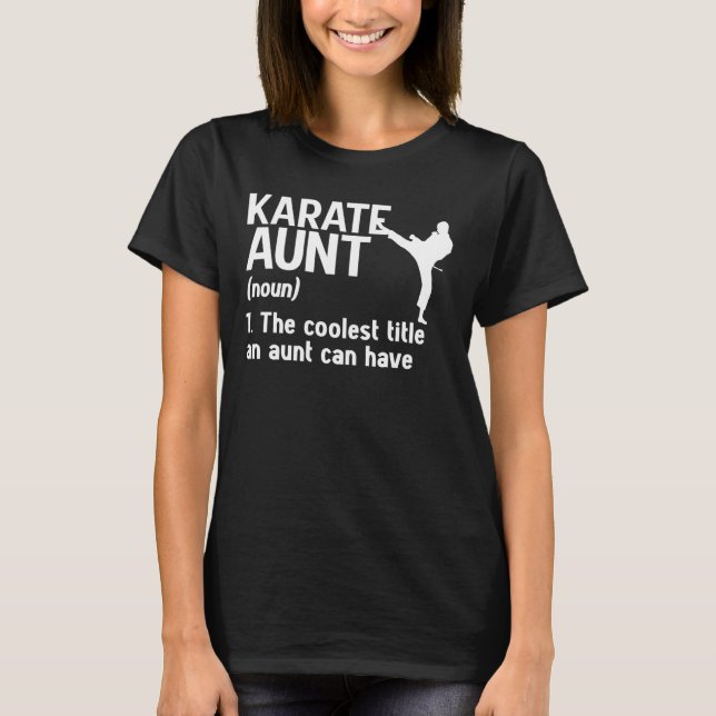 Karate Moster Definition Karate Auntie T Shirt (Framsida)