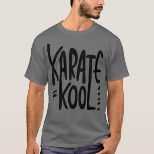 Karate Pun Karate är Kool för Karateka T Shirt