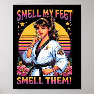 Karate Taekwondo Lukta på mina fötter Lukta på dem Poster