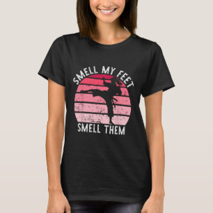 Karate Taekwondo Lukta på mina fötter Lukta på dem T Shirt