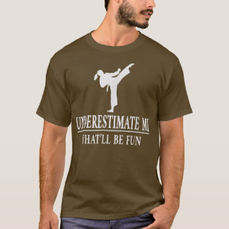 Karate Underestimat mig, Dam Empowerment3429 T Shirt
