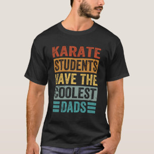 Karateelever Har De Coola Papporna - Roliga Pappa T Shirt