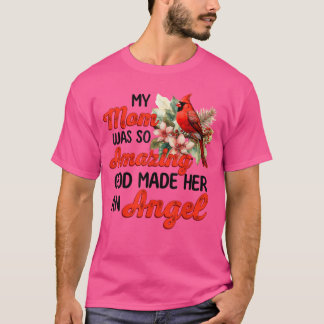 Kardinal Min mamma var så fantastisk Gud gjorde he T Shirt