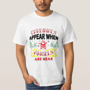 Kardinaler syns när änglar är nära t shirt