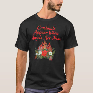 Kardinaler uppträder när Änglar är nära fågeln T Shirt