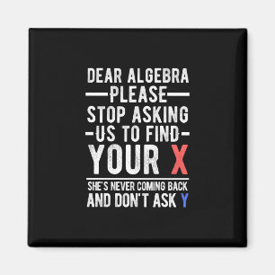 Käre Algebra, sluta be oss att hitta ditt x Magnet