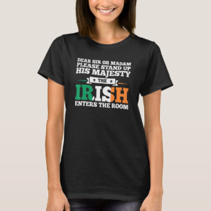 Käre herr eller madam står upp irländskt irländskt t shirt