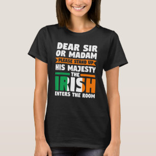 Käre herr eller madam står upp irländskt irländskt t shirt