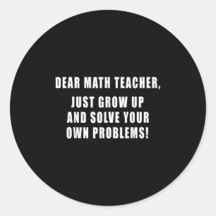 Käre Math Teacher Grow Up Funny Citat Mathem Runt Klistermärke