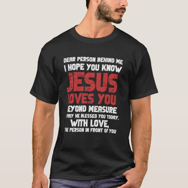 Käre Person bakom mig Hoodie Jesus Kärlek du T Shirt (Framsida)