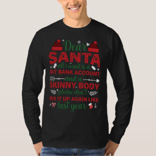 Käre Santa allt jag vill ha är ett Tjock bankkonto T Shirt