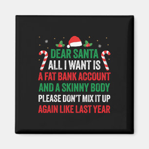 Käre Santa allt jag vill ha är ett Tjock NK-konto Magnet