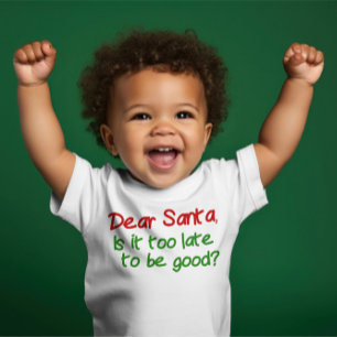 Käre Santa är det för sent att vara Bra T Shirt