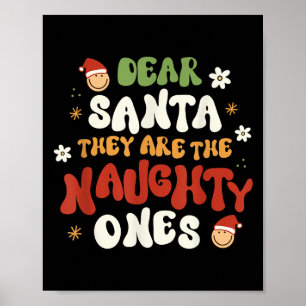 Käre Santa, de är en stygg Ones-notering Poster