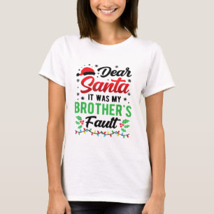 Käre Santa, det var min broders felande barn.. T Shirt