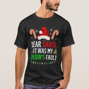 Käre Santa, det var min kusin... T Shirt