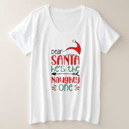 Käre Santa, han är den stygga, jul T Shirt