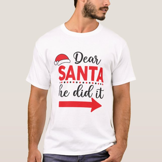 Käre Santa Han gjorde det som matchade jul T Shirt (Framsida)
