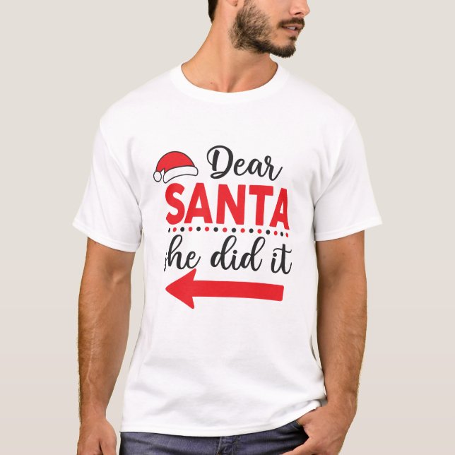 Käre Santa Hon gjorde det i julklapp T Shirt (Framsida)