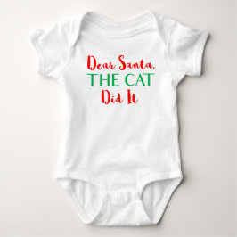 Käre Santa, katten gjorde det! Baby-utrustning T-shirt