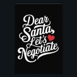 Käre Santa Låt oss Negotiate-julgåva Fototryck<br><div class="desc">Käre Santa Låt oss Negotiate-julgåva</div>