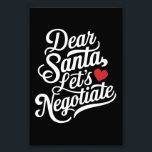 Käre Santa Låt oss Negotiate-julgåva Fototryck<br><div class="desc">Käre Santa Låt oss Negotiate-julgåva</div>