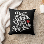 Käre Santa Låt oss Negotiate-julgåva Kudde<br><div class="desc">Käre Santa Låt oss Negotiate-julgåva</div>