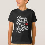 Käre Santa Låt oss Negotiate-julgåva T Shirt<br><div class="desc">Käre Santa Låt oss Negotiate-julgåva</div>