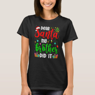 Käre Santa My Brother gjorde det julen Helgdagar P T Shirt