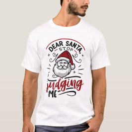 Käre Santa Sluta döma mig Funny Manar jul T Shirt
