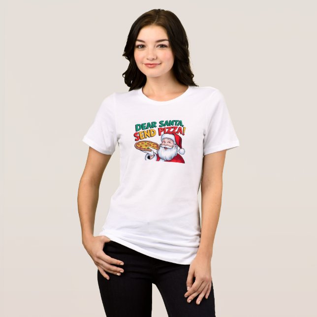 Käre Tomte, skicka pizza denna jul T Shirt (Framsida Full)