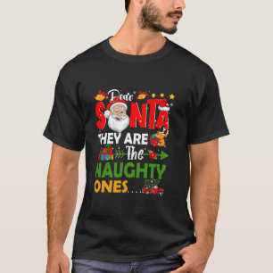 Käre tomten.. De är den stygga Ones Funny Christm T Shirt