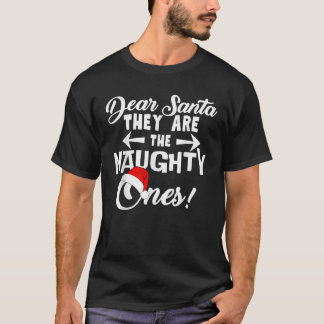Käre tomten.. De är den stygga Ones Funny Christm T Shirt