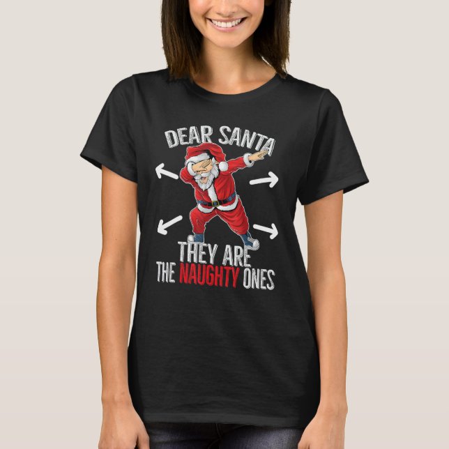 Käre tomten.. De är den stygga Ones Funny Christm T Shirt (Framsida)