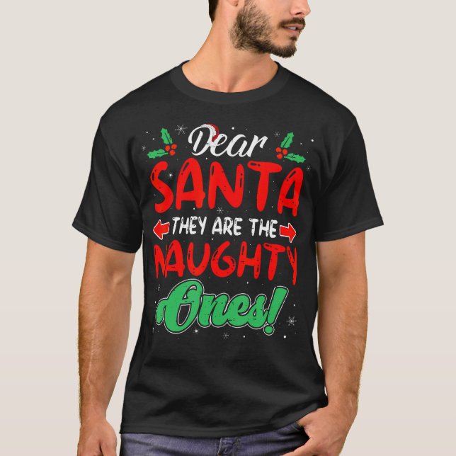 Käre tomten.. De är den stygga Ones Funny Christm T Shirt (Framsida)