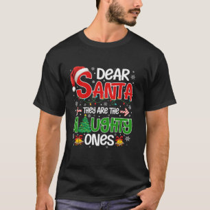 Käre tomten.. De är den stygga Ones Funny Christm T Shirt