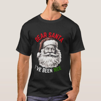 Käre tomten.. Jag har varit trevlig För manar. T Shirt