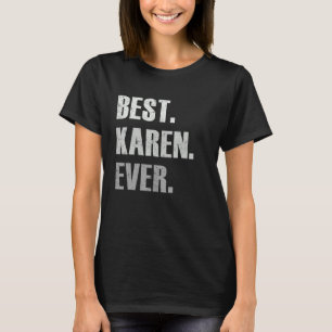Karen Best Karen nånsin för Karen T Shirt