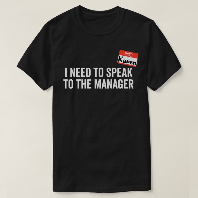 Karen Costume I Need to Speak to the Manager  T Shirt (Design framsida)