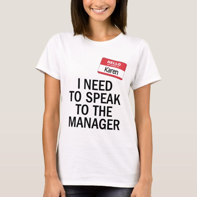 Karen Costume - jag måste prata med chefen T Shirt (Framsida)