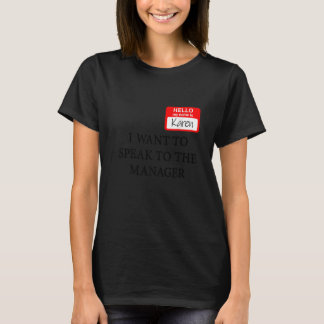 Karen Costume jag vill tala med chef 1 T Shirt