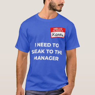 Karen Costume Talar till chef som säger4 T Shirt