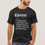 KAREN Definition Personlig Namn Funny Birthday T Shirt<br><div class="desc">Coola och söt "Karen"-kärleksskribent är en perfekt gåva eller present till alla kvinnor du vill överraska. Perfekt för dig själv eller som en gåva till din favoritflicka. Köp designen nu!</div>