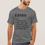 KAREN Definition Personlig Namn Funny Birthday T Shirt<br><div class="desc">Coola och söt karenteckning är en perfekt gåva eller present till alla kvinnor du vill överraska. Perfekt för dig själv eller som en gåva till din favoritflicka. Köp designen nu!</div>