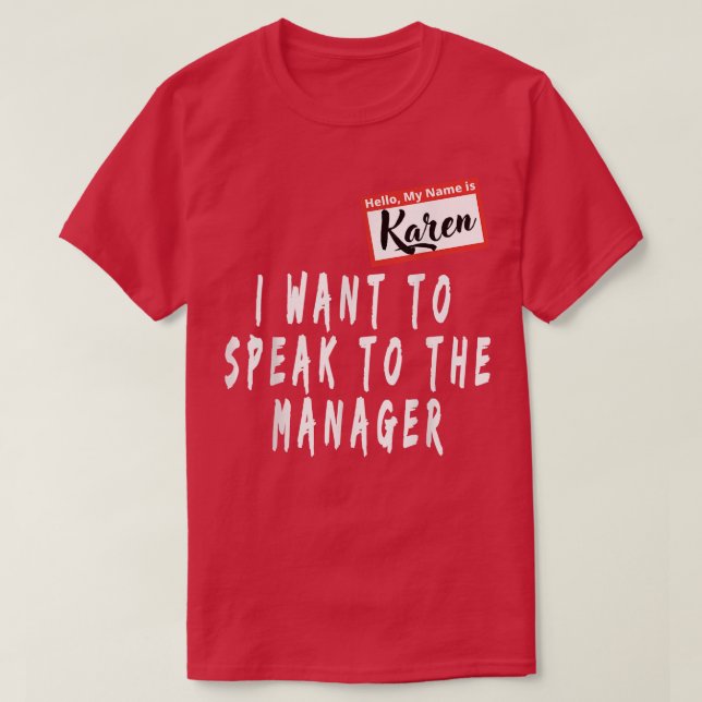 Karen Halloween Costume I Want To Speak To The Man T Shirt (Design framsida)